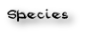 Species
